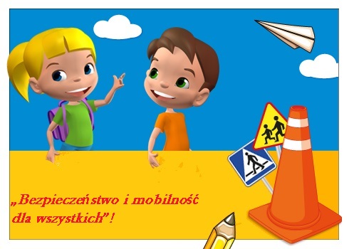 „Bezpieczeństwo i mobilność dla wszystkich”!