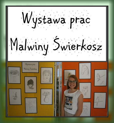 Wystawa Malwiny Świerkosz z klasy 5d